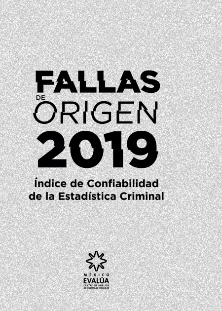 Fallas de Origen 2019. Índice de Confiabilidad de la Estadística Criminal