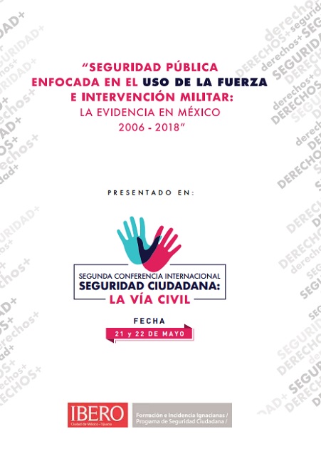 Seguridad Pública enfocada en el uso de la fuerza e intervención militar: La evidencia en México 2006-2017