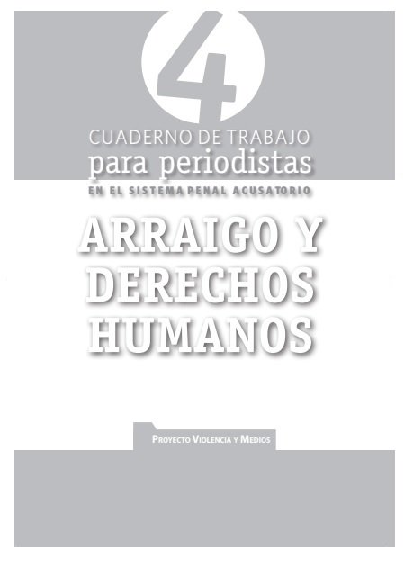 Cuaderno de trabajo para periodistas. Arraigo y Derechos Humanos