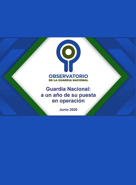 Guardia Nacional: Junio 2020 a un año de su puesta en operación