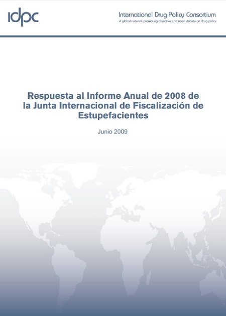 Respuesta al Informe Anual de 2008 de la Junta Internacional de Fiscalización de Estupefacientes