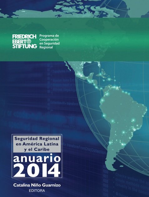Seguridad Regional en América Latina y el Caribe. Anuario 2014