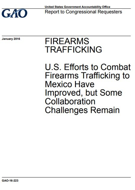 U.S. Efforts to Combat Firearms Trafficking to Mexico Have Improved, but Some Collaboration Challenges Remain