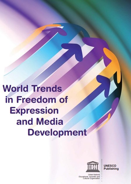 World Trends in Freedom of Expression and Media Development