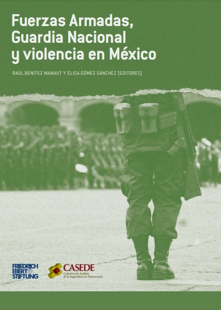 Fuerzas Armadas, Guardia Nacional y violencia en México