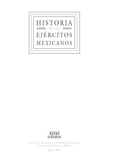 Historia de los Ejércitos Mexicanos