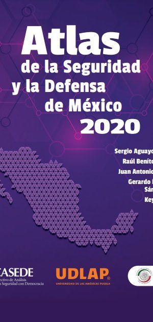 Atlas de la Seguridad y la Defensa de México 2020