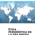 Ética Periodística en la Era Digital.