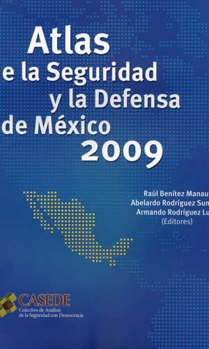 Atlas de la Seguridad y la Defensa de México 2009